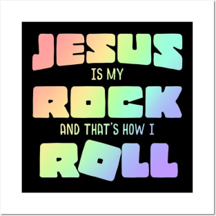 Jesus Is My Rock And That's How I Roll Posters and Art